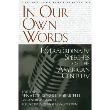 In Our Own Words: Extraordinary Speeches of the American Century