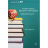 Gender Justice, Education and Equality: Creating Capabilities for Girls' and Women's Development