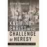 Knowing Christ in the Challenge of Heresy