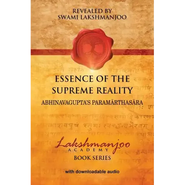 Essence of the Supreme Reality: Abhinavagupta's Paramarthasara