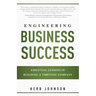 Engineering Business Success: Essential Lessons in Building a Thriving Company
