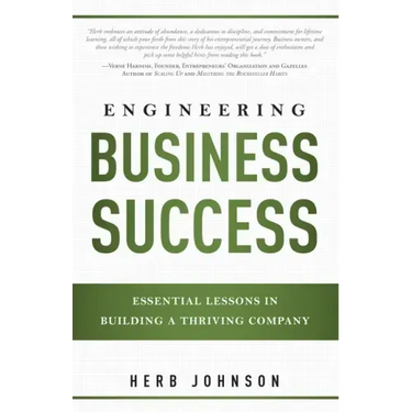 Engineering Business Success: Essential Lessons in Building a Thriving Company