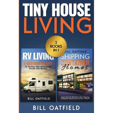 Tiny House Living: RV Living & Shipping Container Homes