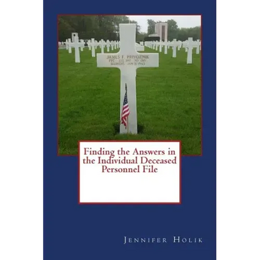 Finding the Answers in the Individual Deceased Personnel File