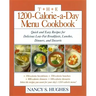 The 1200-Calorie-A-Day Menu Cookbook: A Quick and Easy Recipes for Delicious Low-Fat Breakfasts, Lunches, Dinners, and Desserts Ches, Dinners