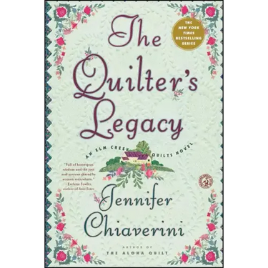 The Quilter's Legacy: An ELM Creek Quilts Novel