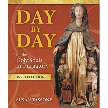 Day by Day for the Holy Souls in Purgatory: 365 Reflections