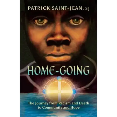 Home-Going: The Journey from Racism and Death to Community and Hope