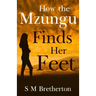 How the Mzungu Finds her Feet