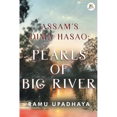 Assam's Dima Hasao Pearls of Big River