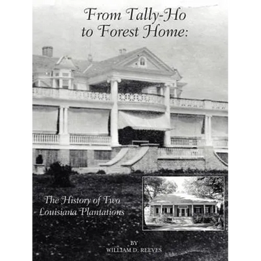 From Tally-Ho to Forest Home: The History of Two Louisiana Plantations