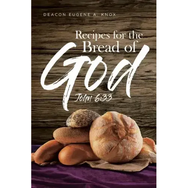 Recipes For The Bread Of God: John 6:33