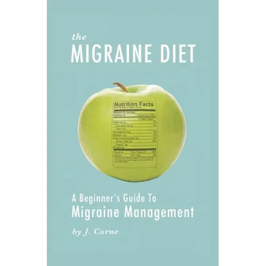 The Migraine Diet: A Beginner's Guide to Migraine Management