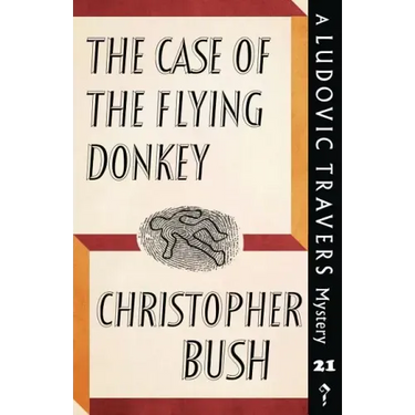The Case of the Flying Donkey: A Ludovic Travers Mystery