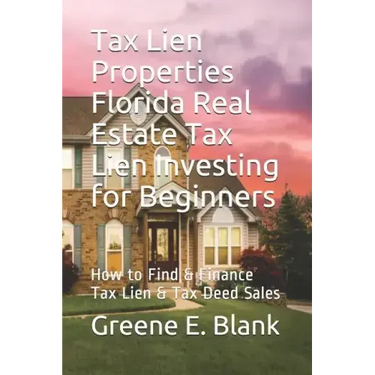 Tax Lien Properties Florida Real Estate Tax Lien Investing for Beginners: How to Find & Finance Tax Lien & Tax Deed Sales