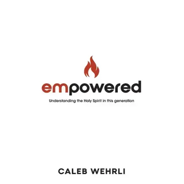 Empowered: Understanding the Holy Spirit in this generation