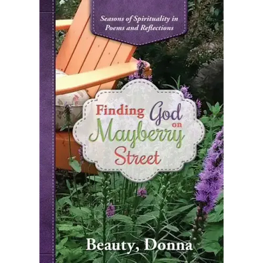 Finding God on Mayberry Street: Seasons of Spirituality in Poems and Reflections (Black & White Edition)
