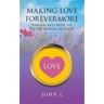 Making Love Forevermore: The Sacred Path to Divine Sexual Ecstasy