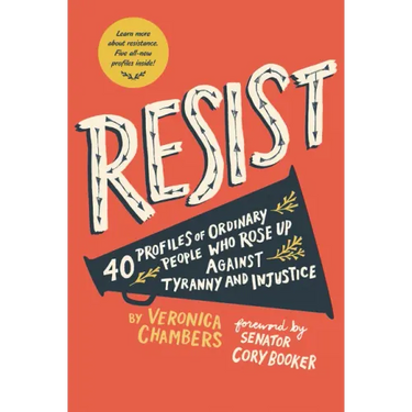 Resist: 40 Profiles of Ordinary People Who Rose Up Against Tyranny and Injustice