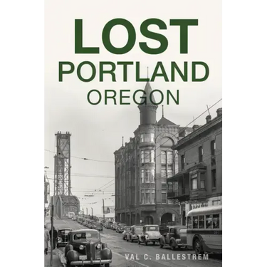 Lost Portland, Oregon