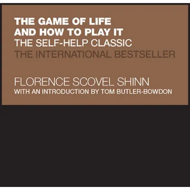The Game of Life and How to Play It: The Self-Help Classic