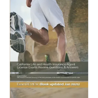 California Life and Health Insurance Agent License Exams Review Questions & Answers 2016/17 Edition: Self-Practice Exercises focusing on the basic pri
