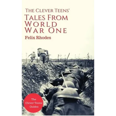The Clever Teens Tales From World War One
