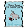 Denver Loses His Checkerboard