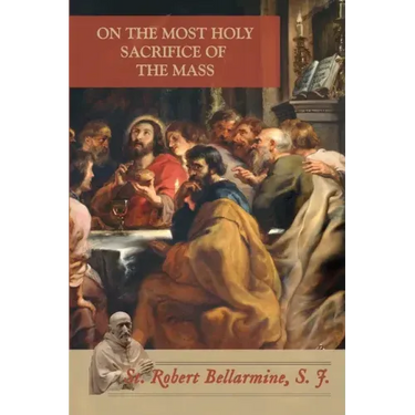On the Most Holy Sacrifice of the Mass