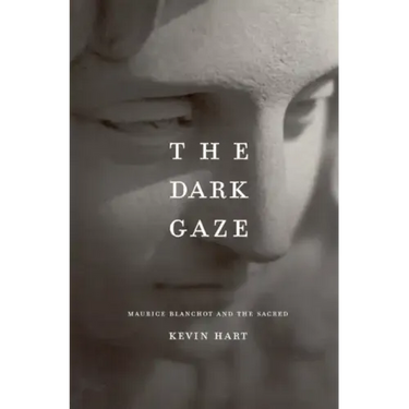 The Dark Gaze: Maurice Blanchot and the Sacred
