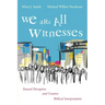 We Are All Witnesses: Toward Disruptive and Creative Biblical Interpretation