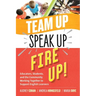 Team Up, Speak Up, Fire Up!: Educators, Students, and the Community Working Together to Support English Learners