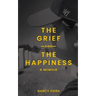 The Grief and The Happiness