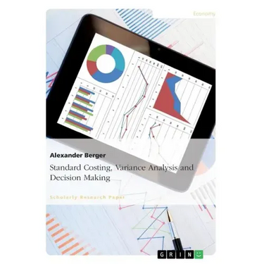 Standard Costing, Variance Analysis and Decision-Making