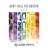 Don't Call the Doctor...EAT!