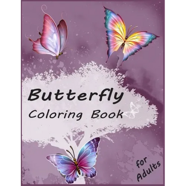 Butterfly Coloring Book for Adults: Simple & Creative Butterflies Designs: Stress Relieving and Relaxation Book
