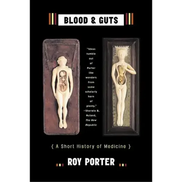 Blood and Guts: A Short History of Medicine