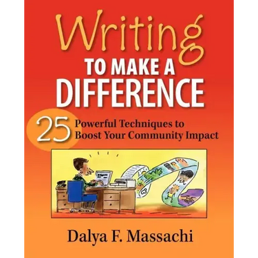 Writing to Make a Difference: 25 Powerful Techniques to Boost Your Community Impact