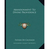 Abandonment to Divine Providence