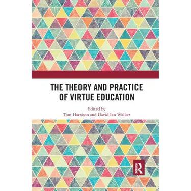 The Theory and Practice of Virtue Education