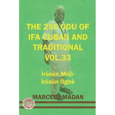 The 256 Odu Ifa Cuban and Tradtional Vol. 33 Irosun Meji-Irosun Ogbe