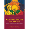 A Guide for Sustaining Conversations on Racism, Identity, and our Mutual Humanity