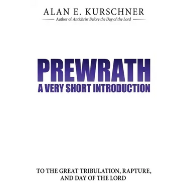 Prewrath: A Very Short Introduction to the Great Tribulation, Rapture, and Day of the Lord