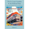 The St. Louis Gambler & the Railroad Man: Lives and Teachings of the A.A. Old Timers
