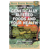 Genetically Altered Foods and Your Health: Food at Risk