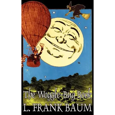 The Woggle-Bug Book by L. Frank Baum, Fiction, Classics, Fantasy, Fairy Tales, Folk Tales, Legends & Mythology