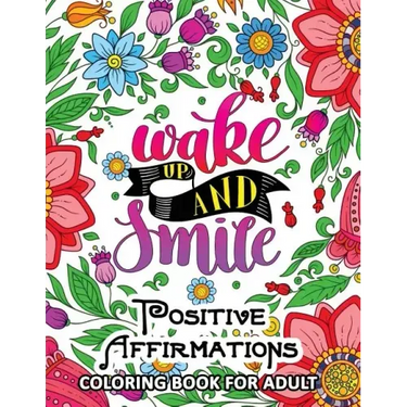 Positive Affirmations Coloring books: Inspiration, Motivation and Good Vibes quotes to color