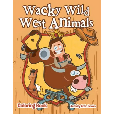 Wacky Wild West Animals Coloring Book