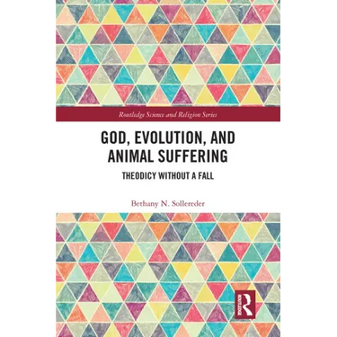 God, Evolution, and Animal Suffering: Theodicy Without a Fall