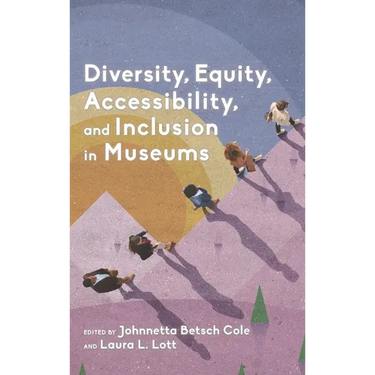 Diversity, Equity, Accessibility, and Inclusion in Museums
